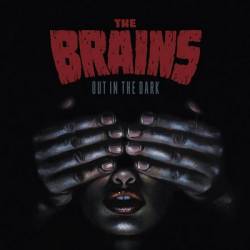 The Brains : Out in the Dark The Brains : Out in the Dark